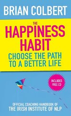 Happiness Habit: Official Coaching Handbook of the Irish Institute of NLP hind ja info | Eneseabiraamatud | kaup24.ee