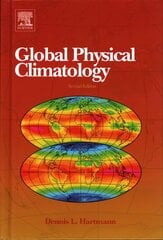 Global Physical Climatology 2nd edition цена и информация | Книги по социальным наукам | kaup24.ee