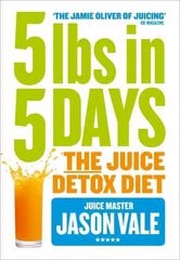 5LBs in 5 Days: The Juice Detox Diet цена и информация | Самоучители | kaup24.ee