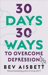 30 Days 30 Ways to Overcome Depression цена и информация | Самоучители | kaup24.ee