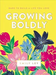 Growing Boldly: Dare to Build a Life You Love цена и информация | Самоучители | kaup24.ee