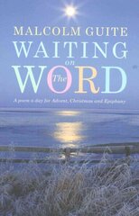 Waiting on the Word: A poem a day for Advent, Christmas and Epiphany цена и информация | Духовная литература | kaup24.ee