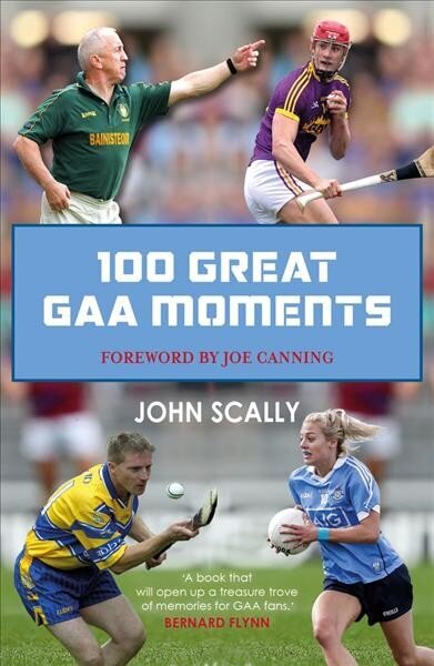 100 Great GAA Moments hind ja info | Tervislik eluviis ja toitumine | kaup24.ee