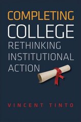 Completing College: Rethinking Institutional Action hind ja info | Ühiskonnateemalised raamatud | kaup24.ee