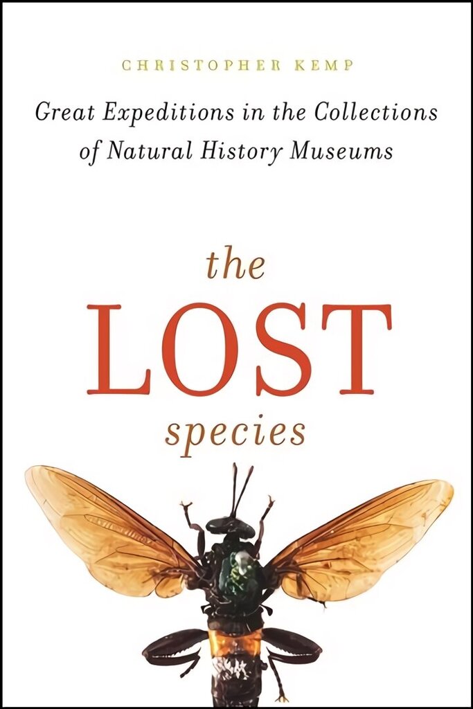 Lost Species: Great Expeditions in the Collections of Natural History Museums hind ja info | Majandusalased raamatud | kaup24.ee