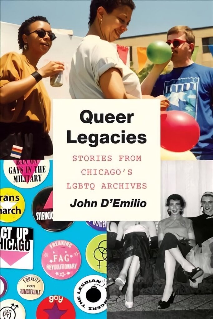 Queer Legacies: Stories from Chicago's Lgbtq Archives цена и информация | Ühiskonnateemalised raamatud | kaup24.ee