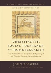 Christianity, Social Tolerance, and Homosexuality: Gay People in Western Europe from the Beginning of the Christian Era to the Fourteenth Century 35th Anniversary ed. цена и информация | Книги по социальным наукам | kaup24.ee