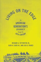 Living on the Edge: An American Generation's Journey Through the Twentieth Century hind ja info | Ühiskonnateemalised raamatud | kaup24.ee