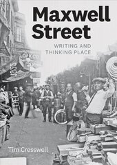 Maxwell Street: Writing and Thinking Place hind ja info | Ühiskonnateemalised raamatud | kaup24.ee