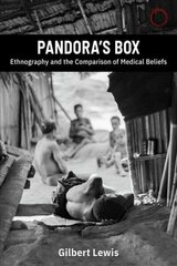 Pandora`s Box: Ethnography and the Comparison of - The 1979 Lewis Henry Morgan Lectures: Ethnography and the Comparison of Medical Belief hind ja info | Ühiskonnateemalised raamatud | kaup24.ee