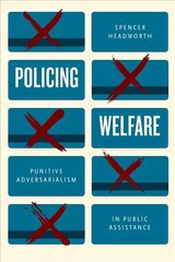 Policing Welfare: Punitive Adversarialism in Public Assistance hind ja info | Ühiskonnateemalised raamatud | kaup24.ee