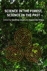 Science in the Forest, Science in the Past цена и информация | Книги по социальным наукам | kaup24.ee