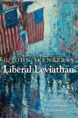 Liberal Leviathan: The Origins, Crisis, and Transformation of the American World Order hind ja info | Ühiskonnateemalised raamatud | kaup24.ee