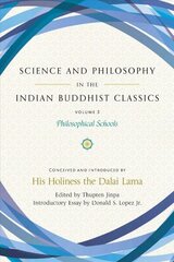 Science and Philosophy in the Indian Buddhist Classics, Vol. 3: Philosophical Schools hind ja info | Ajalooraamatud | kaup24.ee