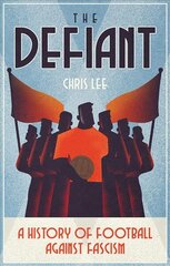 Defiant: A History of Football Against Fascism цена и информация | Книги о питании и здоровом образе жизни | kaup24.ee