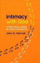 Intimacy With God: A Practical Guide in Our Struggles цена и информация | Духовная литература | kaup24.ee