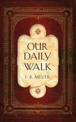 Our Daily Walk: Daily Readings Revised edition цена и информация | Духовная литература | kaup24.ee