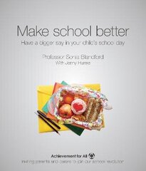 Make School Better: Have a Bigger Say in Your Child's School Day: Have a Bigger Say in Your Child's School Day цена и информация | Книги по социальным наукам | kaup24.ee