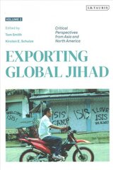 Exporting Global Jihad: Volume Two: Critical Perspectives from Asia and North America цена и информация | Книги по социальным наукам | kaup24.ee