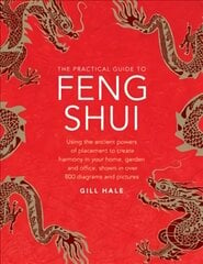 Feng Shui, The Practical Guide to: Using the ancient powers of placement to create harmony in your home, garden and office, shown in over 800 diagrams and pictures цена и информация | Самоучители | kaup24.ee