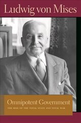 Omnipotent Government: The Rise of the Total State & Total War hind ja info | Ühiskonnateemalised raamatud | kaup24.ee