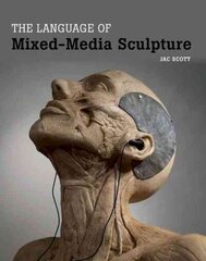 Language of Mixed-Media Sculpture цена и информация | Книги об искусстве | kaup24.ee