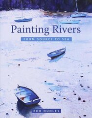 Painting Rivers from Source to Sea цена и информация | Книги о питании и здоровом образе жизни | kaup24.ee