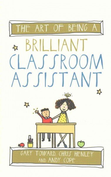 Art of Being a Brilliant Classroom Assistant hind ja info | Ühiskonnateemalised raamatud | kaup24.ee