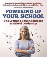 Powering Up Your School: The Learning Power Approach to school leadership цена и информация | Книги по социальным наукам | kaup24.ee