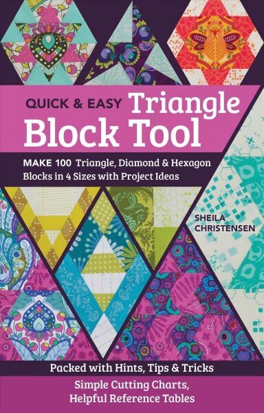 Quick & Easy Triangle Block Tool: Make 100 Triangle, Diamond & Hexagon Blocks in 4 Sizes with Project Ideas hind ja info | Tervislik eluviis ja toitumine | kaup24.ee
