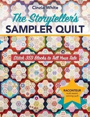 Storyteller's Sampler Quilt: Stitch 359 Blocks to Tell Your Tale цена и информация | Книги о питании и здоровом образе жизни | kaup24.ee