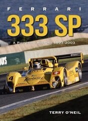 Ferrari 333 Sp: A Pictorial History, 1993-2003 цена и информация | Книги о питании и здоровом образе жизни | kaup24.ee