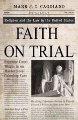 Faith on Trial: Religion and the Law in the United States цена и информация | Духовная литература | kaup24.ee