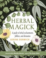 Herbal Magick: A Guide to Herbal Enchantments, Folklore, and Divination цена и информация | Самоучители | kaup24.ee