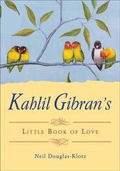 Kahlil Gibran's Little Book of Love hind ja info | Eneseabiraamatud | kaup24.ee