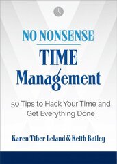 No Nonsense: Time Management: 50 Tips to Hack Your Time and Get Everything Done hind ja info | Majandusalased raamatud | kaup24.ee