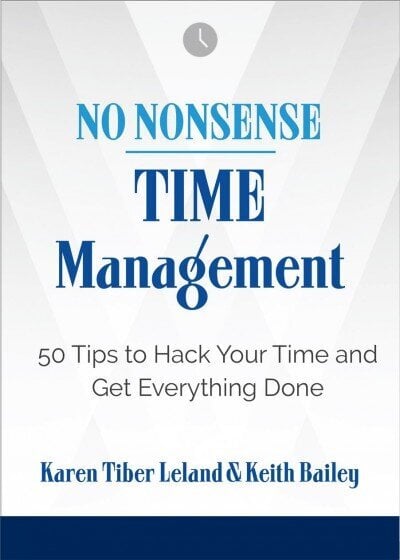 No Nonsense: Time Management: 50 Tips to Hack Your Time and Get Everything Done hind ja info | Majandusalased raamatud | kaup24.ee