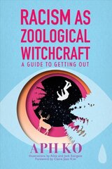 Racism as Zoological Witchcraft: A Guide for Getting out цена и информация | Книги по социальным наукам | kaup24.ee