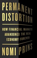 Permanent Distortion: How the Financial Markets Abandoned the Real Economy Forever hind ja info | Majandusalased raamatud | kaup24.ee