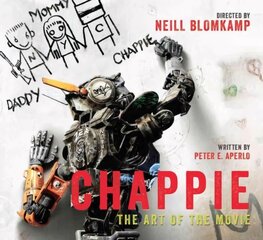 Chappie: The Art of the Movie hind ja info | Kunstiraamatud | kaup24.ee