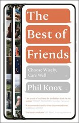 Best of Friends: Choose Wisely, Care Well hind ja info | Ühiskonnateemalised raamatud | kaup24.ee