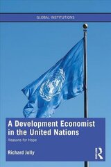Development Economist in the United Nations: Reasons for Hope цена и информация | Книги по экономике | kaup24.ee