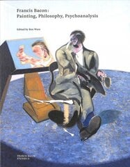 Francis Bacon: Painting, Philosophy, Psychoanalysis hind ja info | Kunstiraamatud | kaup24.ee