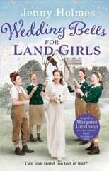 Wedding Bells for Land Girls: A heartwarming WW1 story, perfect for fans of historical romance books (The Land Girls Book 2) цена и информация | Фантастика, фэнтези | kaup24.ee