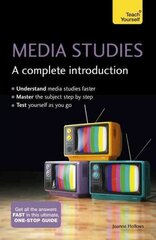 Media Studies: A Complete Introduction: Teach Yourself hind ja info | Ühiskonnateemalised raamatud | kaup24.ee