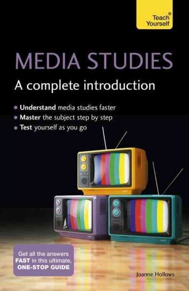 Media Studies: A Complete Introduction: Teach Yourself цена и информация | Ühiskonnateemalised raamatud | kaup24.ee