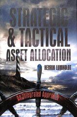 Strategic and Tactical Asset Allocation: An Integrated Approach 1st ed. 2018 hind ja info | Majandusalased raamatud | kaup24.ee