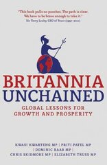Britannia Unchained: Global Lessons for Growth and Prosperity hind ja info | Ajalooraamatud | kaup24.ee