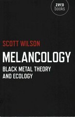 Melancology - Black Metal Theory and Ecology hind ja info | Kunstiraamatud | kaup24.ee