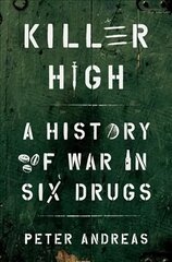 Killer High: A History of War in Six Drugs hind ja info | Ühiskonnateemalised raamatud | kaup24.ee
